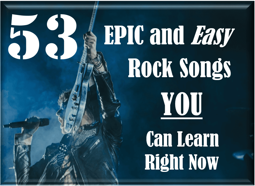 53 Epic and Easy Rock Guitar Songs You Can Learn Right Now